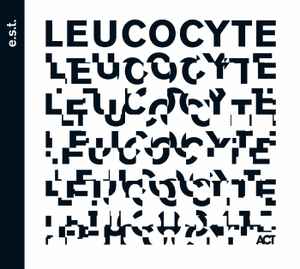 Leucocyte - E.S.T.