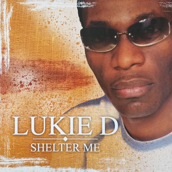 Lukie D – Shelter Me (2006, Vinyl) - Discogs