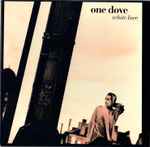 One Dove – White Love (1993, CD) - Discogs