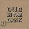 Stop The Presses - Dub In The Bank