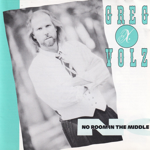 Greg X. Volz – No Room In The Middle (1989, CD) - Discogs