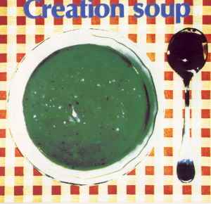 Creation Soup Volume Two (1991, CD) - Discogs