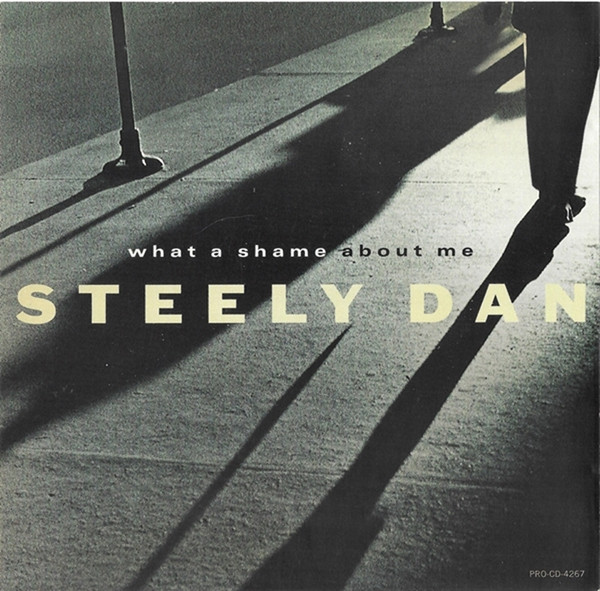 Steely Dan – What A Shame About Me (2000