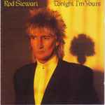 Rod Stewart – Tonight I'm Yours (1981, Cassette) - Discogs