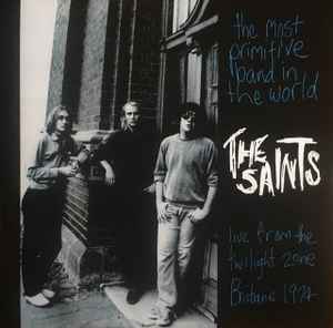 The Saints (2) - The Most Primitive Band In The World (Live From The Twilight Zone, Brisbane 1974) album cover