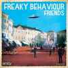 Freaky Behaviour - Friends