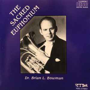 Brian Bowman - The Sacred Euphonium  album cover