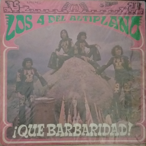 last ned album Los 4 Del Altiplano - Qué Barbaridad