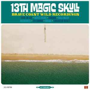 13th Magic Skull - Brave Coast Wild Recordings album cover
