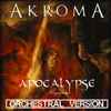 Akroma (2) - Apocalypse (Requiem) - Orchestral Version