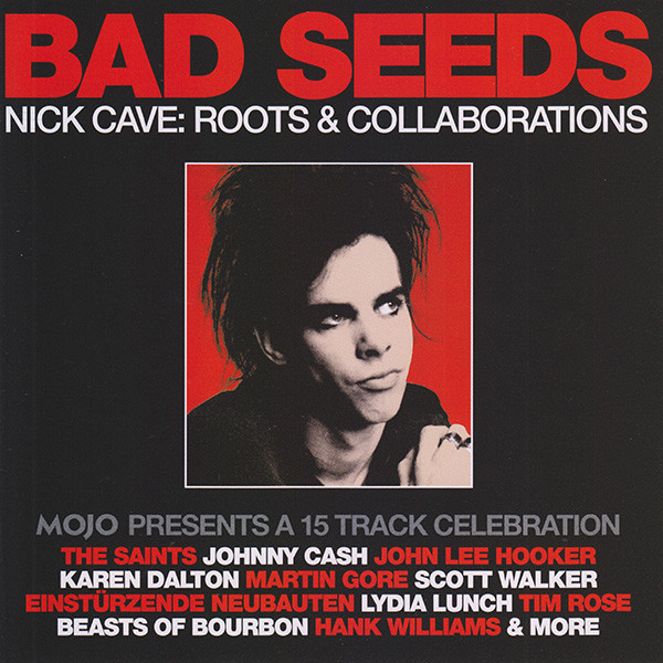 Bad Seeds (Nick Cave: Roots & Collaborations) (Mojo Presents A 15 Track Celebration)
