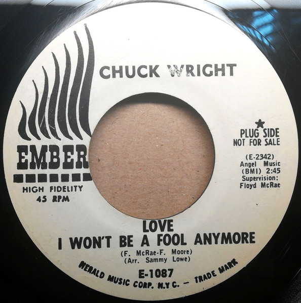 Chuck Wright - Love I Won't Be A Fool Anymore / Dear Beloved