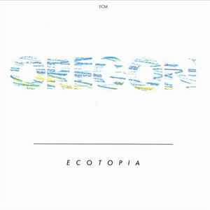Ecotopia : twice around the sun / Oregon, ens. instr. Trilok Gurtu, tabla & perc. Paul Mac Candless, htb | Oregon. Interprète