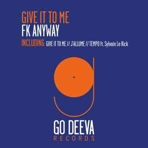 FK Anyway - Give It To Me album cover