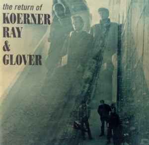 Koerner, Ray & Glover - The Return Of Koerner, Ray & Glover