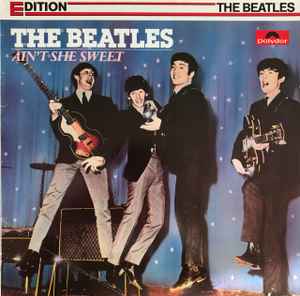 The Beatles – Ain't She Sweet (1982, Vinyl) - Discogs