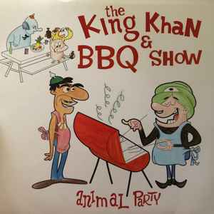 The King Khan & BBQ Show - Animal Party