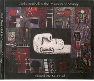 Carlo Mombelli and the Prisoners of Strange - I Stared Into My Head album cover