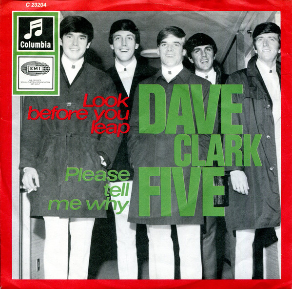 The Dave Clark Five - Look Before You Leap / Please Tell Me Why ...