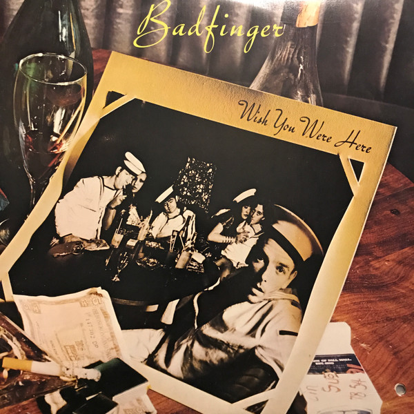 Badfinger – Wish You Were Here (1974, Vinyl) - Discogs