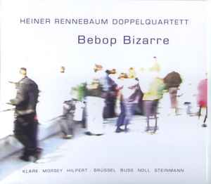 Heiner Rennebaum Doppelquartett - Bebop Bizarre album cover