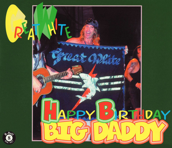 Great White – Happy Birthday Big Daddy (1996, CD) - Discogs