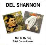 Del Shannon – This Is My Bag/Total Commitment (1996, CD) - Discogs