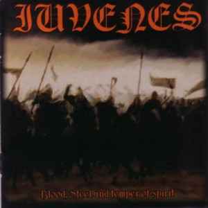 Iuvenes - Blood, Steel And Temper Of Spirit