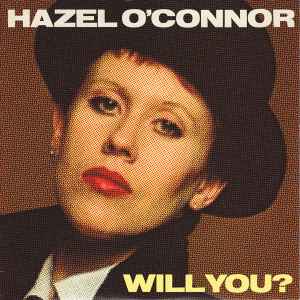 Hazel O'Connor - Will You?
