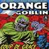 Orange Goblin - Coup De Grace