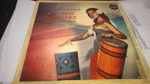 Album herunterladen Alfredo Gutiérrez Y Sus Estrellas - El Ritmo Alegre Y Picarón De Alfredo Gutiérrez Y Sus Estrellas Vol IV