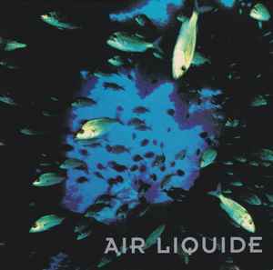Air Liquide – Air Liquide CD) - Discogs
