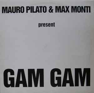 Gam Gam - Mauro Pilato & Max Monti