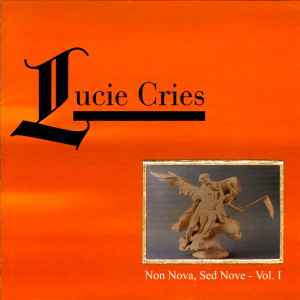 Non Nova, Sed Nove - Vol. I - Lucie Cries