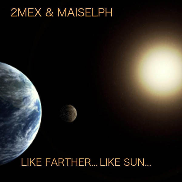 ladda ner album 2Mex & Maiselph - Like Farther Like Sun