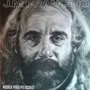 J.M. FRANCINO - Música Per A Pel.lícules Vol.I album cover
