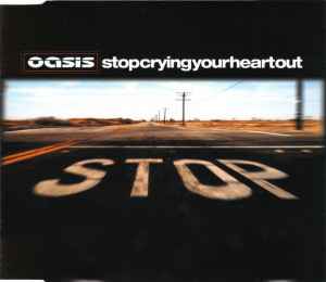 Stop Crying Your Heart Out - Oasis