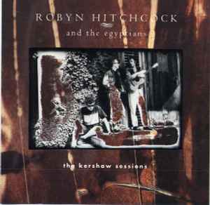 Robyn Hitchcock & The Egyptians - The Kershaw Sessions album cover