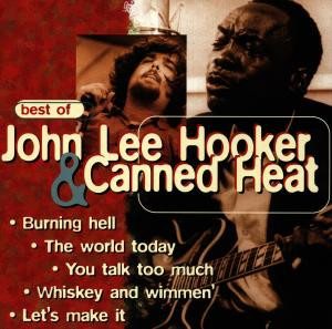 Canned Heat & John Lee Hooker - The Best Of Hooker 'N Heat