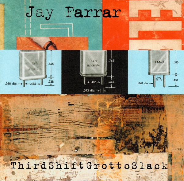 ladda ner album Jay Farrar - ThirdShiftGrottoSlack