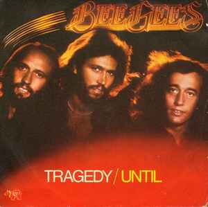 Tragedy / Until  - Bee Gees