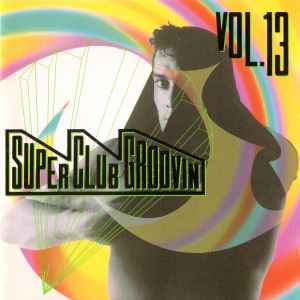 Super Club Groovin' Vol. 13 - Various