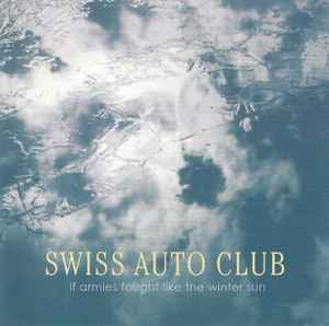 Swiss Auto Club - If Armies Fought Like The Winter Sun album cover