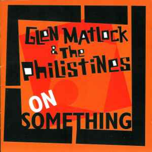 Glen Matlock & The Philistines - On Something