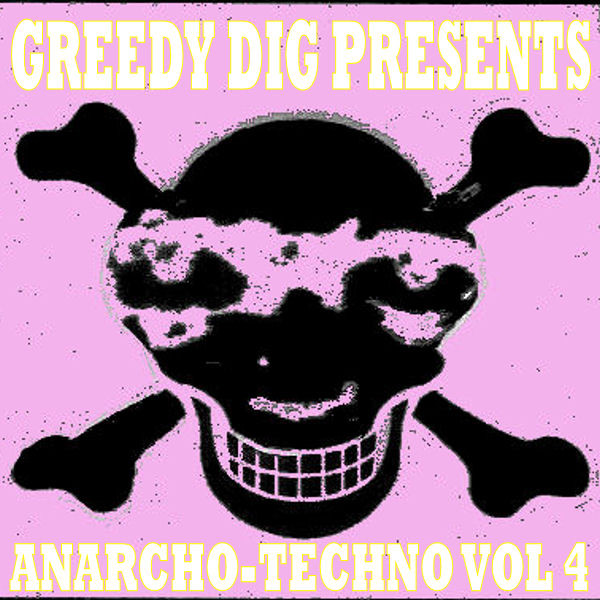Album herunterladen Various - Greedy Dig Presents Anarcho Techno Vol 1