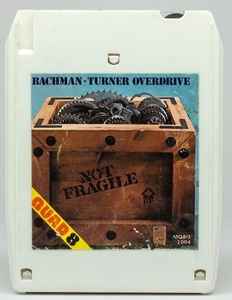 Bachman-Turner Overdrive – Not Fragile (1974, 8-Track Cartridge