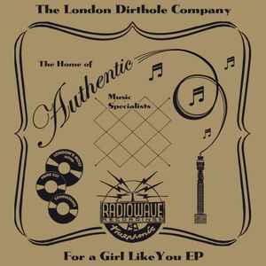 The London Dirthole Company - For A Girl Like You EP