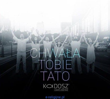 descargar álbum Kadosz - Chwała Tobie Tato