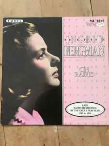 Ingrid Bergman - Ingrid Bergman on Radio Rare Radio Recordings by the great film star 1943 to 1954 album cover