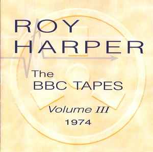 Roy Harper - The BBC Tapes - Volume III - 1974